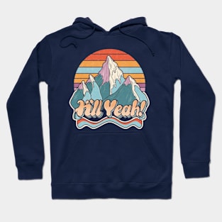 Hill yeah Hoodie